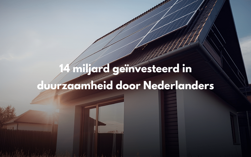 14 miljard geïnvesteerd in duurzaamheid door Nederlanders
